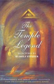 book cover of The Temple Legend : Freemasonry and Related Occult Movements by Rudolf Steiner