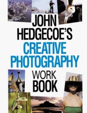 book cover of Creative Photography by John Hedgecoe