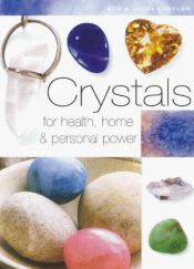 book cover of Crystals: For Health, Home, and Personal Power by Ken & Joules Taylor