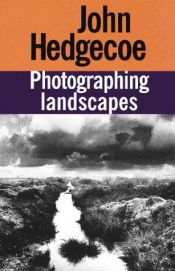 book cover of Photographing landscapes by John Hedgecoe