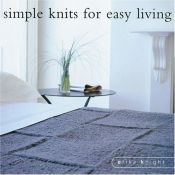 book cover of Simple Knits for Easy Living by Erika Knight