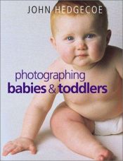 book cover of Photographing Babies & Toddlers by John Hedgecoe