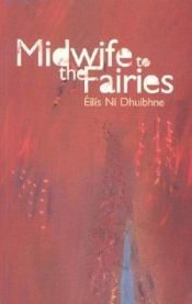 book cover of Midwife to the Fairies: New and Selected Stories by Eilis Ni Dhuibhne