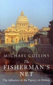 book cover of The Fisherman's Net: The Influence of the Papacy on History by Michael Collins