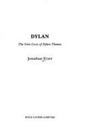 book cover of Dylan: The Nine Lives of Dylan Thomas by Jonathan Fryer