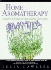 book cover of Home aromatherapy : a step-by-step guide on using essential oils at home by Julia Lawless