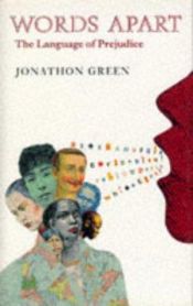 book cover of Words apart : the language of prejudice by Jonathon Green