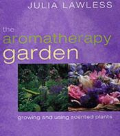 book cover of The Aromatherapy Garden by Julia Lawless