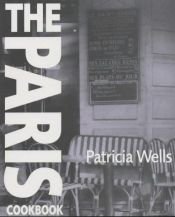 book cover of The Paris cookbook by Patricia Wells