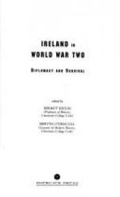 book cover of Ireland in World War Two: Neutrality and the Art of Survival by Dermot Keogh