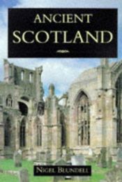 book cover of Ancient Scotland by Nigel Blundell