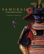 book cover of Samurai: The Story of Japan's Great Warriors by Stephen Turnbull