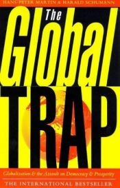 book cover of The Global Trap: Globalization and the Assault on Prosperity and Democracy by Hans-Peter Martin