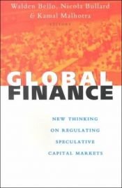 book cover of Global Finance : New Thinking on Regulation Speculative Capital Markets by Walden Bello