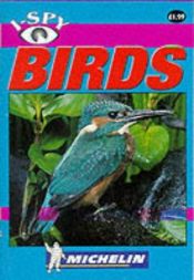 book cover of I-spy Birds (Michelin I-Spy Guides) by Michelin Travel Publications