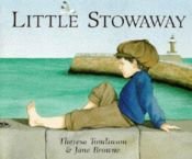 book cover of Little Stowaway by Theresa Tomlinson