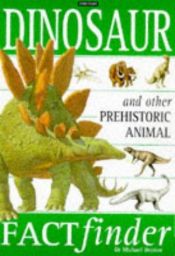 book cover of Dinosaur and Other Prehistoric Animals Factfinder by Michael Benton