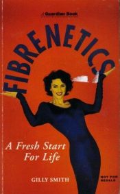 book cover of Fibrenetics: A Fresh Start for Life by Gilly Smith