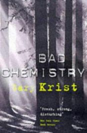 book cover of Bad chemistry by Gary Krist