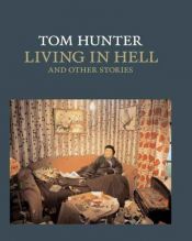 book cover of Tom Hunter : Living in Hell and Other Stories (National Gallery Company) by 特蕾西·舍瓦利耶