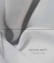 book cover of Alison Watt: Phantom by Don Paterson