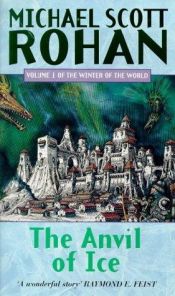 book cover of The Anvil of Ice (The Winter of the World: Volume 1) by Michael Scott Rohan