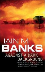 book cover of Against a Dark Background by Iain M. Banks