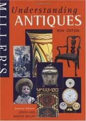 book cover of Understanding Antiques New Edition by Judith McCoy Miller