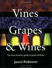 book cover of Vines, Grapes & Wines by Jancis Robinson