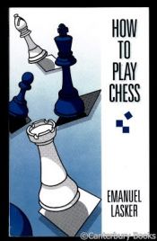 book cover of How to Play Chess by Emanuel Lasker