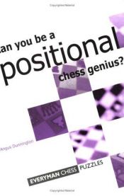 book cover of Can You Be a Positional Chess Genius by Angus Dunnington