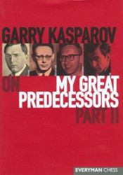 book cover of Garry Kasparov on My Great Predecessors, Part 2 by Garis Kasparovas