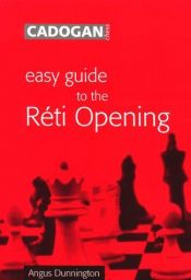 book cover of Easy Guide to the Reti Opening (Easy Guide) by Angus Dunnington