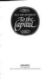 book cover of To the Capital by Jose Maria Eca De Queiros