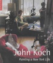 book cover of John Koch : painting a New York life by Phillip Lopate