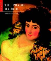 book cover of The Prado: Masterpieces by Javier Portus Perez