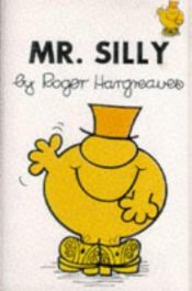 book cover of Mr. Silly (Mr. Men Classic Library) by Roger Hargreaves