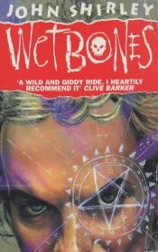 book cover of Wetbones by John Shirley