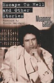 book cover of Escape to Hell and Other Stories by Muammar Gadaffi