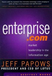 book cover of Enterprise.Com: Market Leadership in the Information Age by Jeff Papows