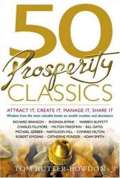 book cover of 50 Prosperity Classics: Attract It, Create It, Manage It, Share It (50 Classics) by Tom Butler-Bowdon