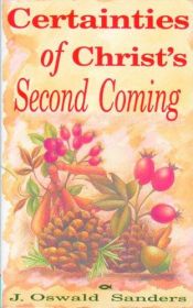 book cover of Certainties of Christ's Second Coming by J. Oswald Sanders