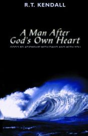 book cover of Man after God's own Heart, A by R.T. Kendall