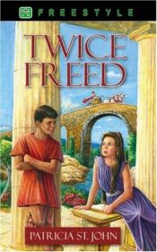 book cover of Twice Freed (Freestyle Fiction 12 ) by Patricia St. John