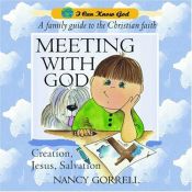 book cover of Meeting With God (I Can Know God) by Gorrell Nancy