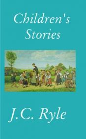 book cover of Children's Stories (Classic Fiction) by John Charles Ryle