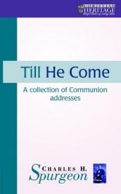 book cover of Till He Come by Charles Spurgeon