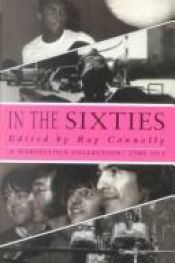 book cover of In the Sixties by Ray Connolly