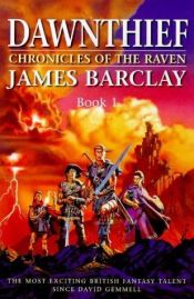 book cover of Dawnthief: Chronicles of the Raven, Vol. 1 by James Barclay