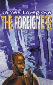 book cover of The Foreigners by James Lovegrove